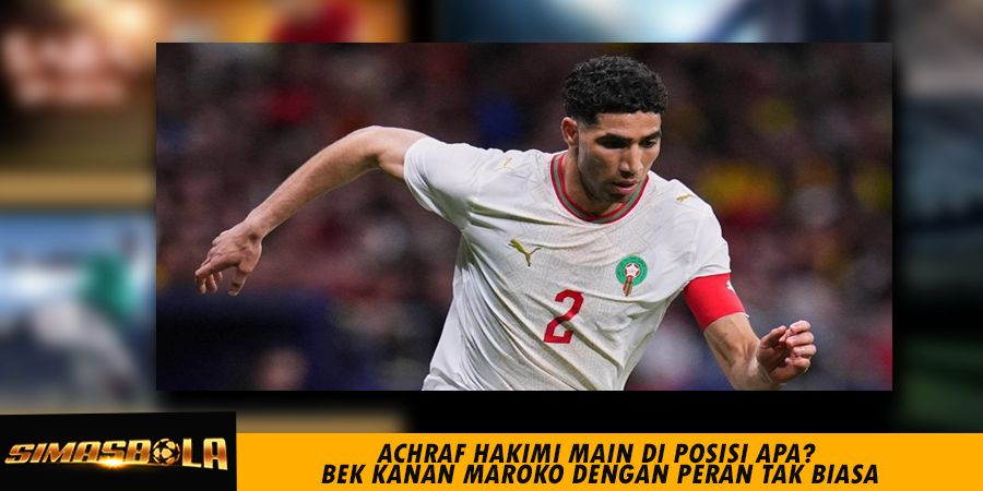 Achraf Hakimi Main di Posisi Apa